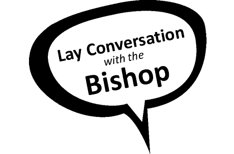 Lay Conversations with the Bishop